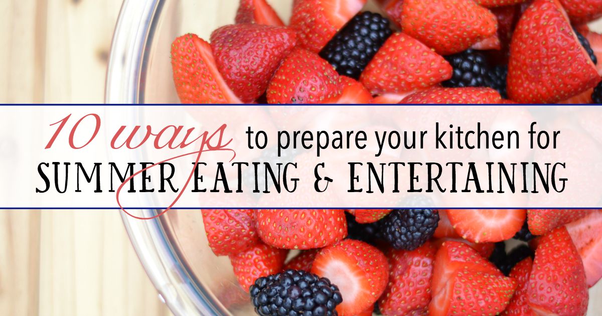 10 ways to prep your kitchen for summer eats and treats.