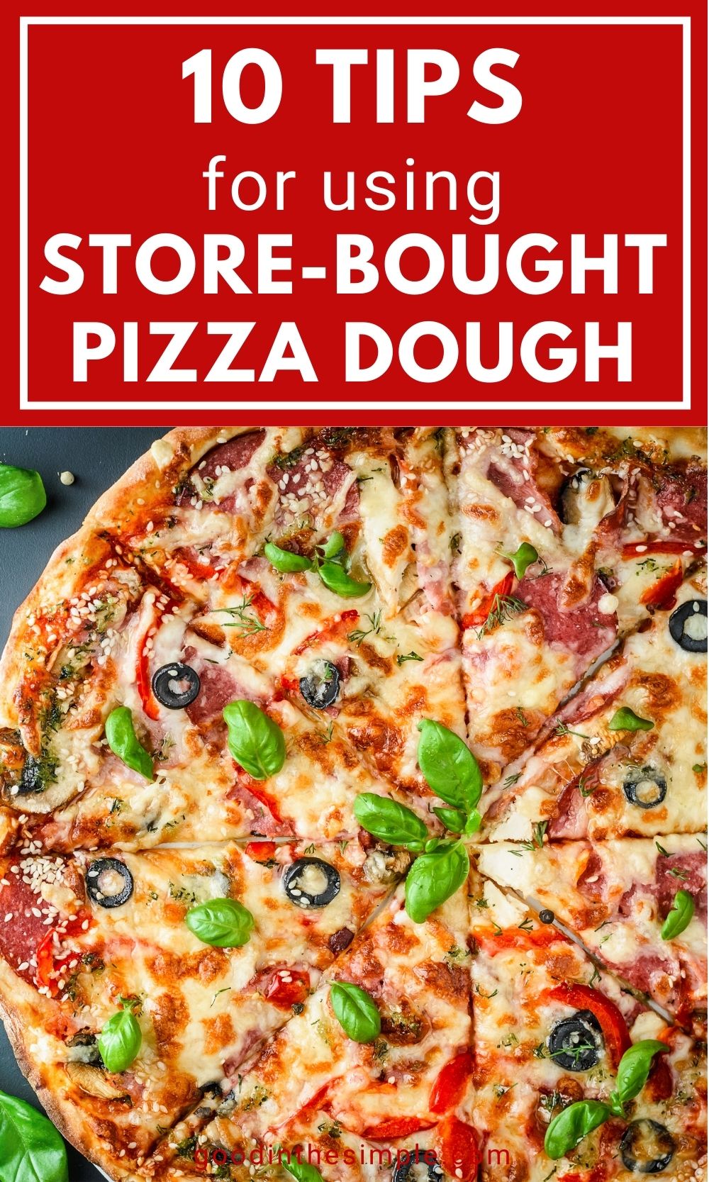 Pinterest image with text: 10 tips for using store-bought pizza dough